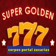 corpos portal zacarias